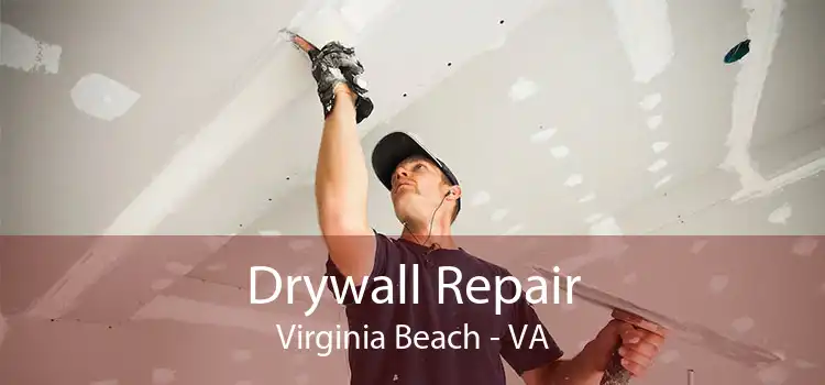 Drywall Repair Virginia Beach - VA