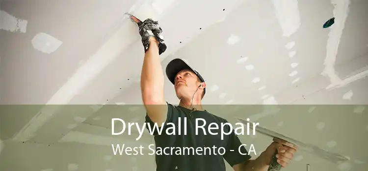 Drywall Repair West Sacramento - CA