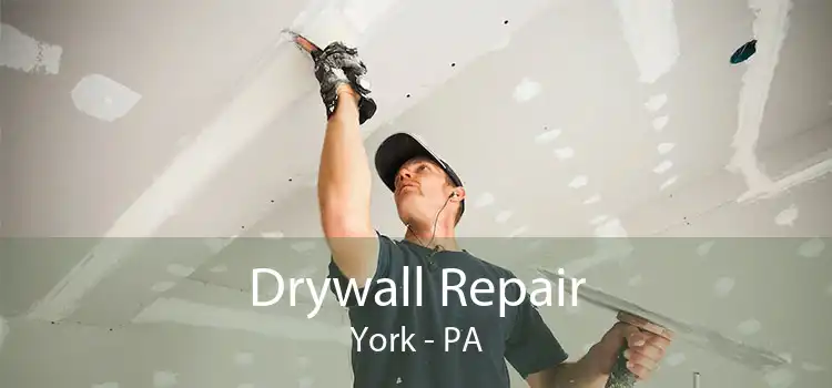 Drywall Repair York - PA