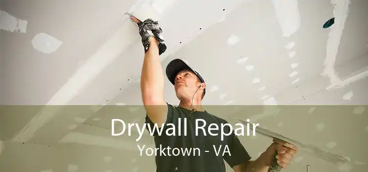 Drywall Repair Yorktown - VA