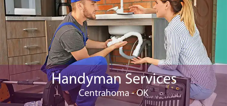 Handyman Services Centrahoma - OK