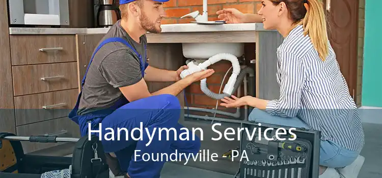 Handyman Services Foundryville - PA