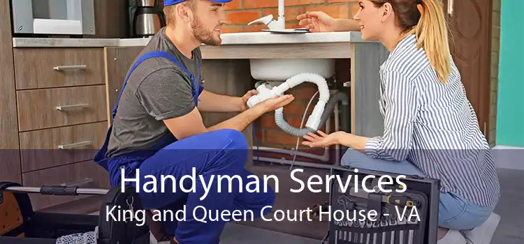 Handyman Services King and Queen Court House - VA