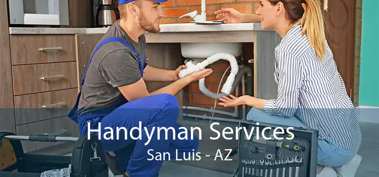 Handyman Services San Luis - AZ
