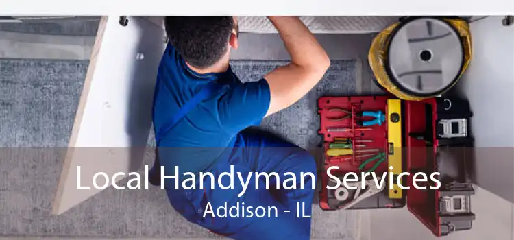 Local Handyman Services Addison - IL