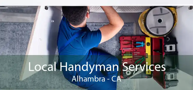 Local Handyman Services Alhambra - CA