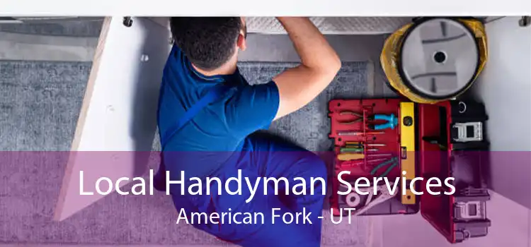Local Handyman Services American Fork - UT