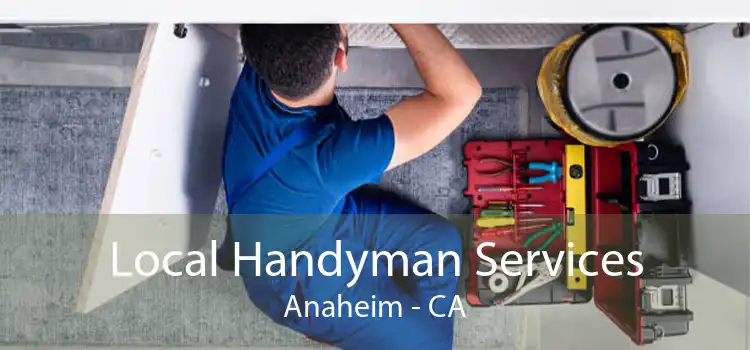 Local Handyman Services Anaheim - CA