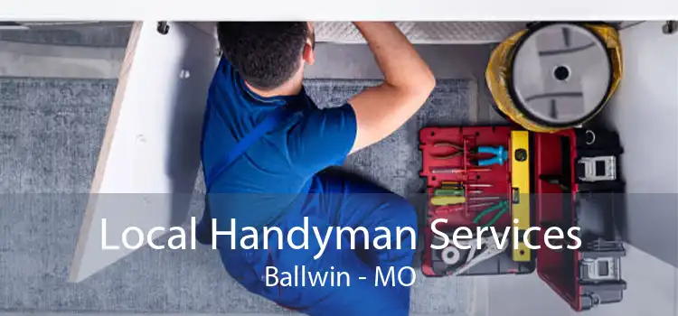 Local Handyman Services Ballwin - MO