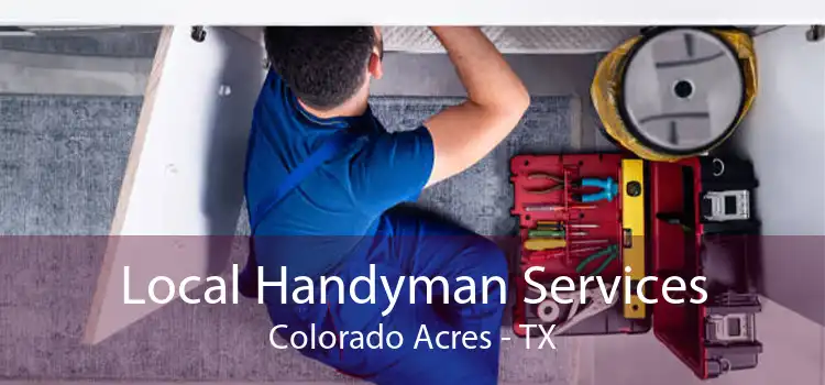 Local Handyman Services Colorado Acres - TX