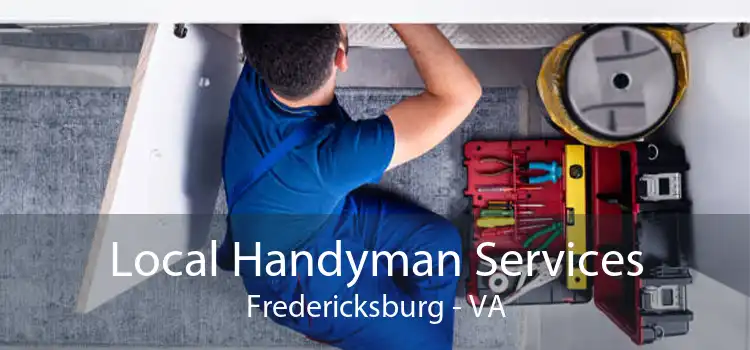 Local Handyman Services Fredericksburg - VA