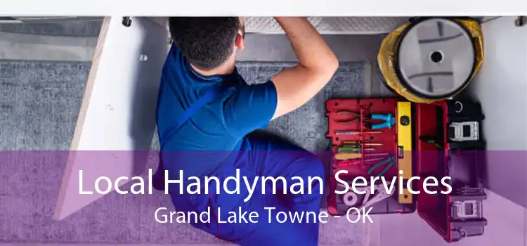 Local Handyman Services Grand Lake Towne - OK