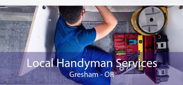 Local Handyman Services Gresham - OR