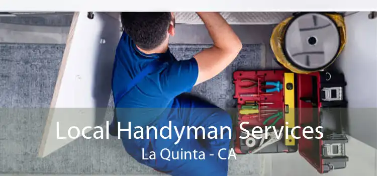 Local Handyman Services La Quinta - CA
