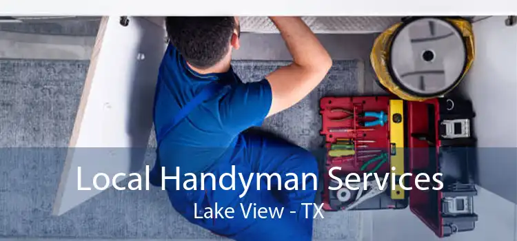 Local Handyman Services Lake View - TX