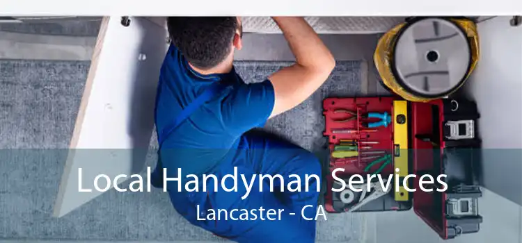 Local Handyman Services Lancaster - CA