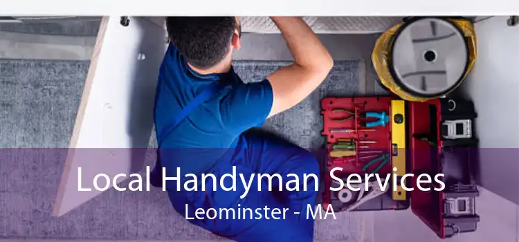 Local Handyman Services Leominster - MA