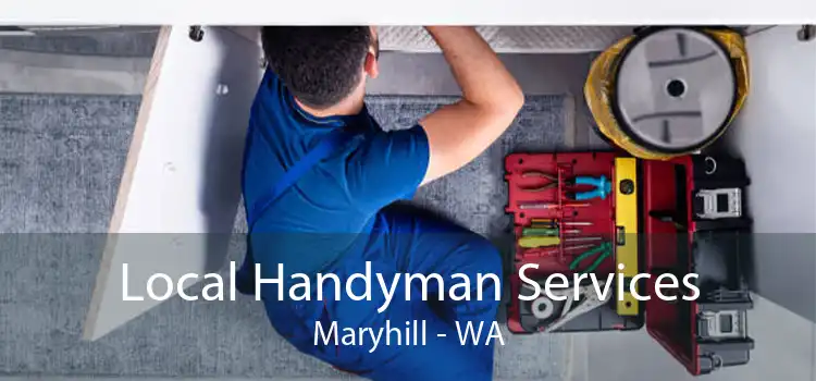 Local Handyman Services Maryhill - WA