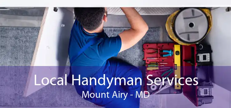 Local Handyman Services Mount Airy - MD