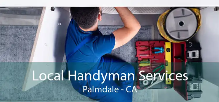 Local Handyman Services Palmdale - CA