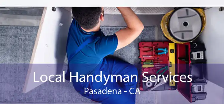 Local Handyman Services Pasadena - CA