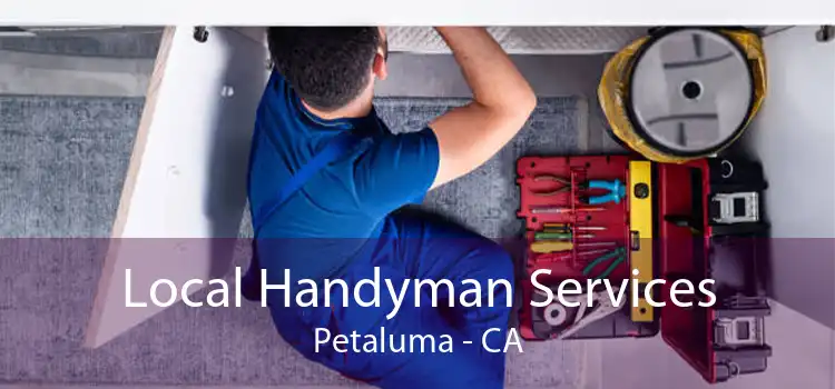 Local Handyman Services Petaluma - CA