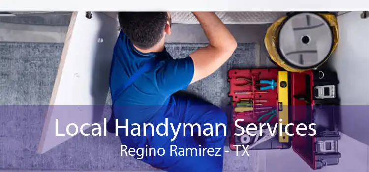 Local Handyman Services Regino Ramirez - TX