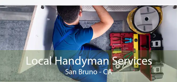 Local Handyman Services San Bruno - CA