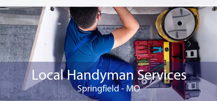 Local Handyman Services Springfield - MO