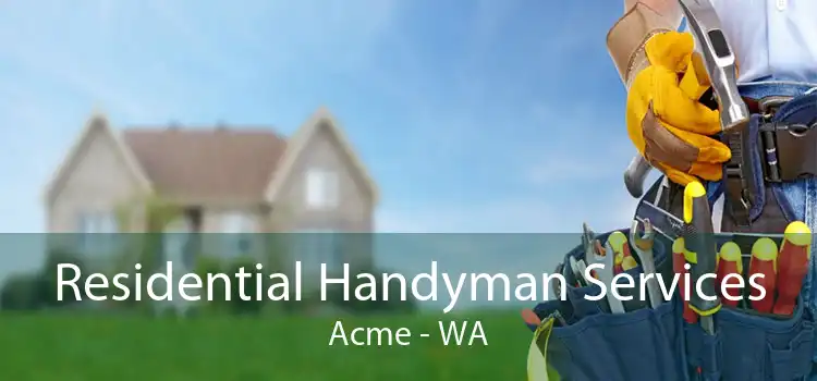 Residential Handyman Services Acme - WA