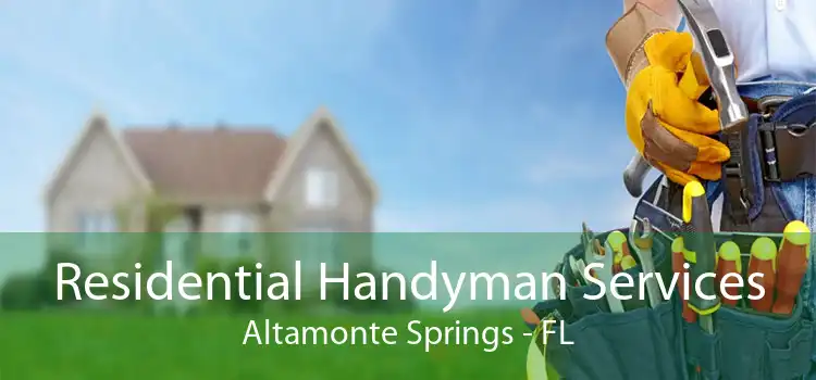 Residential Handyman Services Altamonte Springs - FL
