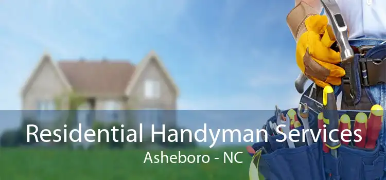 Residential Handyman Services Asheboro - NC