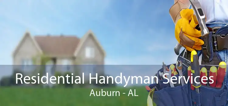 Residential Handyman Services Auburn - AL