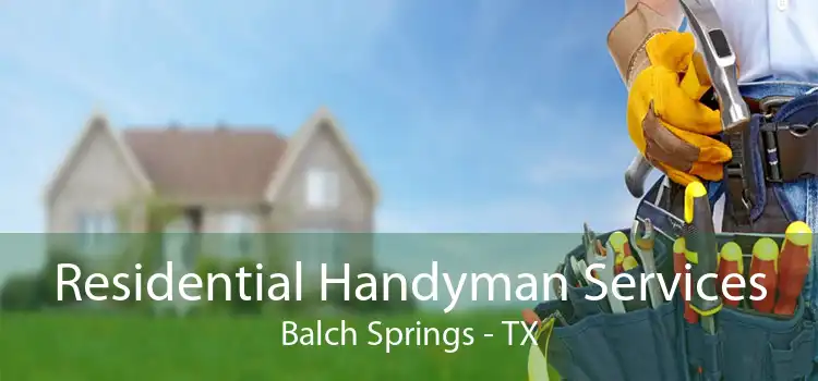 Residential Handyman Services Balch Springs - TX