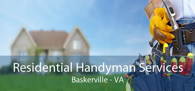 Residential Handyman Services Baskerville - VA