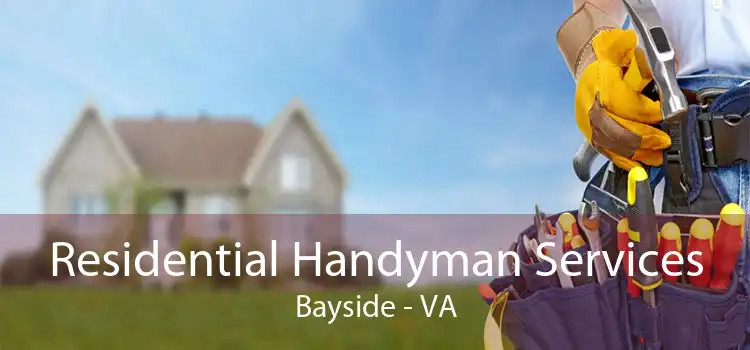 Residential Handyman Services Bayside - VA