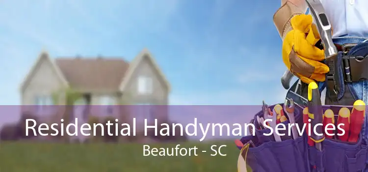 Residential Handyman Services Beaufort - SC