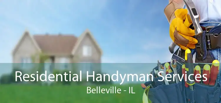 Residential Handyman Services Belleville - IL
