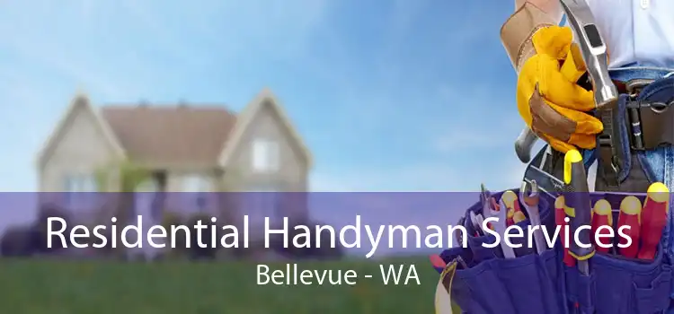 Residential Handyman Services Bellevue - WA
