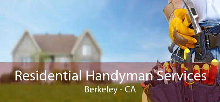 Residential Handyman Services Berkeley - CA