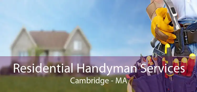 Residential Handyman Services Cambridge - MA