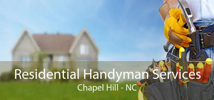 Residential Handyman Services Chapel Hill - NC