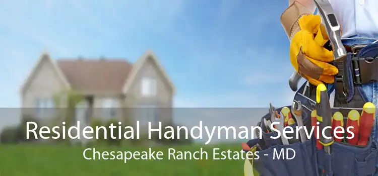Residential Handyman Services Chesapeake Ranch Estates - MD