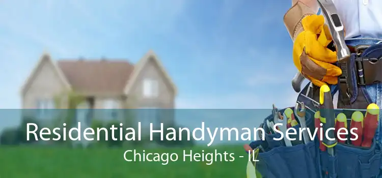 Residential Handyman Services Chicago Heights - IL