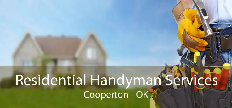 Residential Handyman Services Cooperton - OK