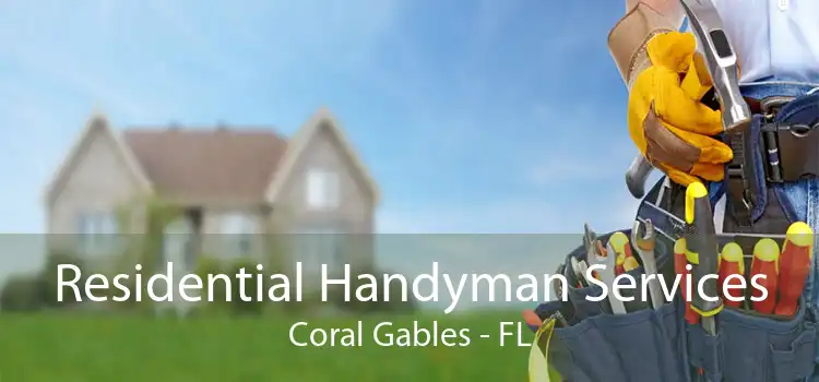 Residential Handyman Services Coral Gables - FL
