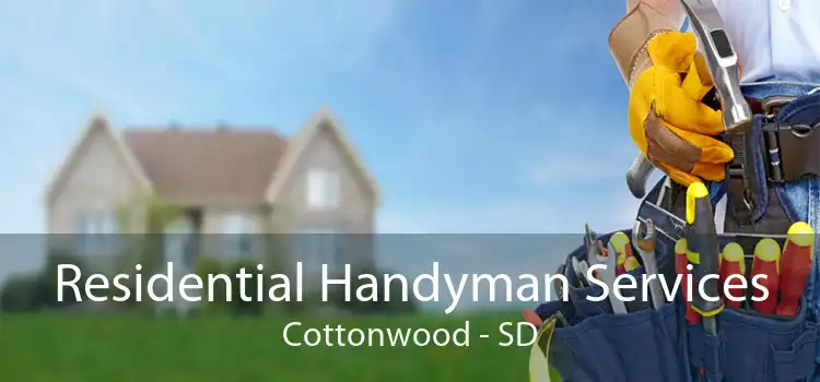 Residential Handyman Services Cottonwood - SD
