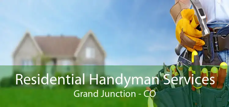 Residential Handyman Services Grand Junction - CO