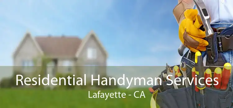 Residential Handyman Services Lafayette - CA