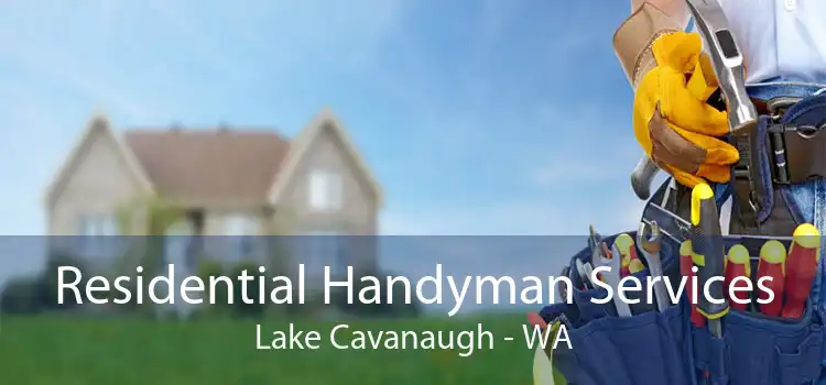 Residential Handyman Services Lake Cavanaugh - WA